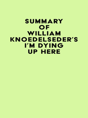 cover image of Summary of William Knoedelseder's I'm Dying Up Here